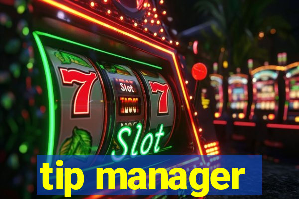 tip manager